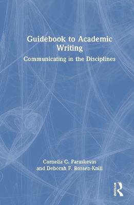 Guidebook to Academic Writing - Cornelia C. Paraskevas, Deborah F. Rossen-Knill