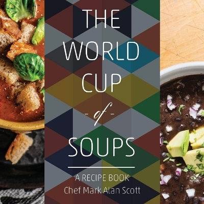 The World Cup of Soups - Mark Alan Scott