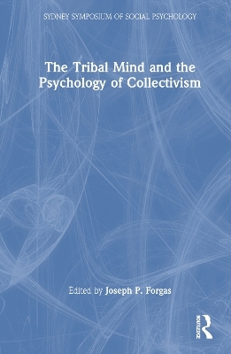 The Tribal Mind and the Psychology of Collectivism - 