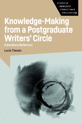 Knowledge-Making from a Postgraduate Writers' Circle - Lucia Thesen