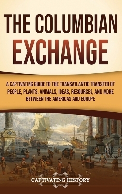 The Columbian Exchange - Captivating History