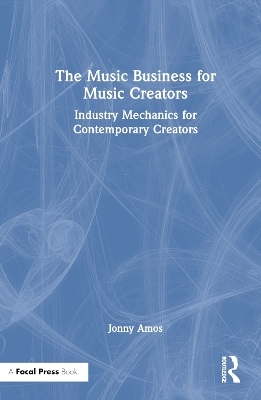 The Music Business for Music Creators - Jonny Amos