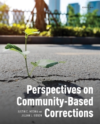 Perspectives on Community-Based Corrections - Justin C. Medina, Jillian L. Eidson