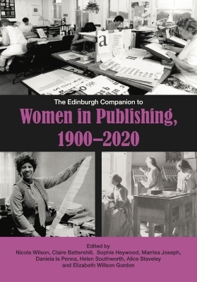 The Edinburgh Companion to Women in Publishing, 1900 2020 - 