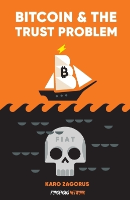 Bitcoin and The Trust Problem - 