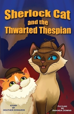 Sherlock Cat and The Thwarted Thespian - Heather Edwards