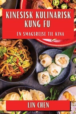 Kinesisk Kulinarisk Kung Fu - Lin Chen