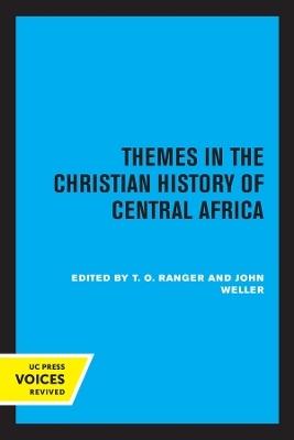 Themes in the Christian History of Central Africa - T. O. Ranger, John Weller