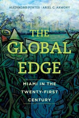 The Global Edge - Prof. Alejandro Portes, Ariel C. Armony