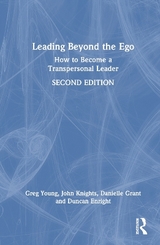 Leading Beyond the Ego - Young, Greg; Knights, John; Grant, Danielle; Enright, Duncan