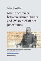 Martin Schreiner between Islamic Studies and "Wissenschaft des Judentums" - Sabine Schmidtke