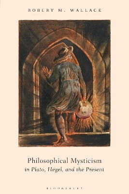 Philosophical Mysticism in Plato, Hegel, and the Present - Dr Robert M. Wallace