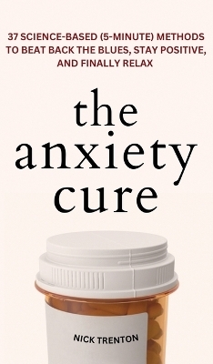 The Anxiety Cure - Nick Trenton