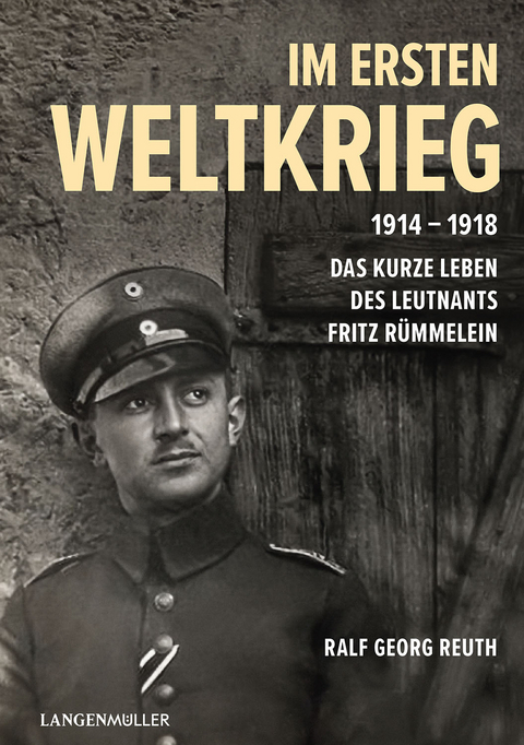 Im ersten Weltkrieg 1914-1918 - Ralf Georg Reuth