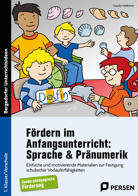 Fördern im Anfangsunterricht: Sprache & Pränumerik - Claudia Hellkötter