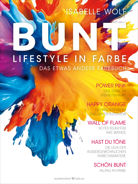 BUNT – Lifestyle in Farbe - Isabelle Wolf