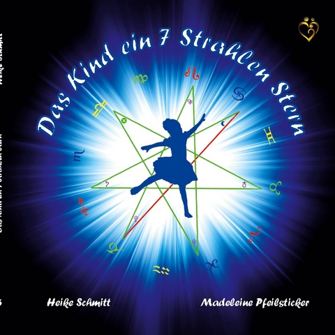 Das Kind ein7 Strahlen Stern - Heike Schmitt, Madeleine Pfeilsticker