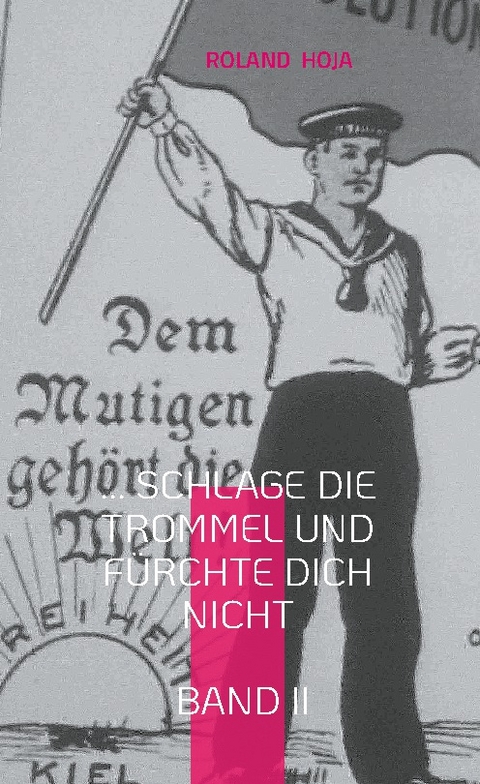 ... SCHLAGE die TROMMEL und FÜRCHTE DICH NICHT BAND II - Roland Hoja