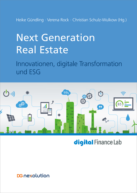 Next Generation Real Estate - Heike Gründling, Verena Rock, Christian Schulz-Wulkow