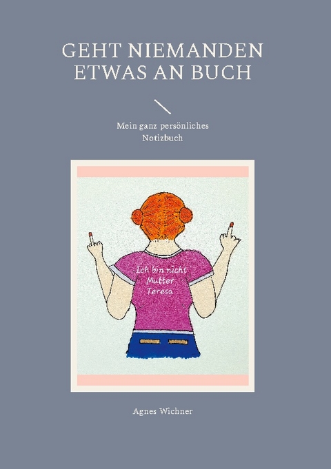 Geht niemanden etwas an Buch - Agnes Wichner