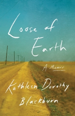 Loose of Earth - Kathleen Dorothy Blackburn