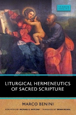 Liturgical Hermeneutics of Sacred Scriputure - Marco Benini, Brian McNeil, Michael G. Witczak