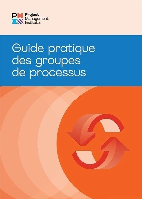 Process Groups (French Edition) -  Project Management Institute PMI