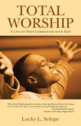 Total Worship - Lucky L. Selepe