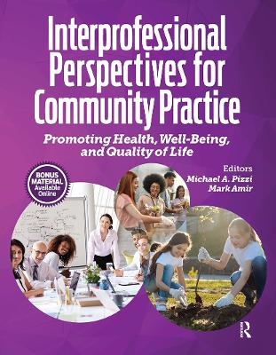 Interprofessional Perspectives for Community Practice - Michael Pizzi, Mark Amir