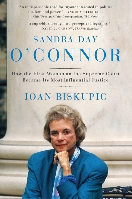 Sandra Day O'Connor - Joan Biskupic