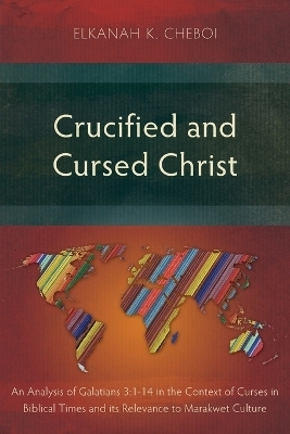 Crucified and Cursed Christ - Elkanah K. Cheboi