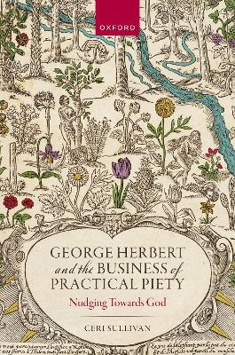 George Herbert and the Business of Practical Piety - Ceri Sullivan