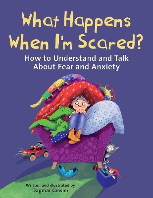 What Happens When I'm Scared? - Dagmar Geisler