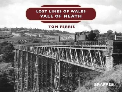 Lost Lines of Wales: Vale of Neath - Tom Ferris