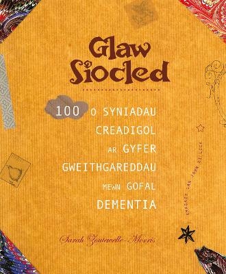 Darllen yn Well: Glaw Siocled - 100 o Syniadau Creadigol ar Gyfer Gweithgareddau Mewn Gofal Dementia - Sarah Zoutewelle-Morris