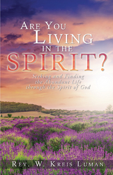 Are You Living in the Spirit? - Rev. W. Kreis Luman
