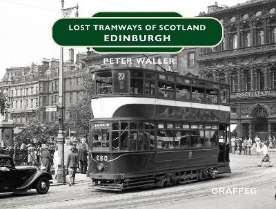 Lost Tramways of Scotland: Edinburgh - Peter Waller