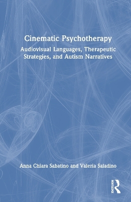 Cinematic Psychotherapy - Anna Chiara Sabatino, Valeria Saladino