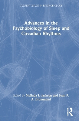 Advances in the Psychobiology of Sleep and Circadian Rhythms - 