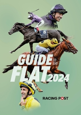 Racing Post Guide to the Flat 2024 - David Dew