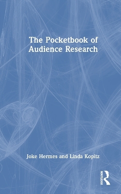 The Pocketbook of Audience Research - Joke Hermes, Linda Kopitz