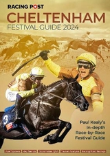 Racing Post Cheltenham Festival Guide 2024 - Pulford, Nick