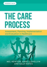 The Care Process - Newton, Melanie; Llewellyn, Anne; Hayes, Sally