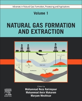 Advances in Natural Gas: Formation, Processing and Applications. Volume 1: Natural Gas Formation and Extraction - 