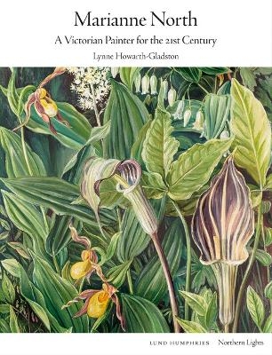 Marianne North - Lynne Howarth-Gladston