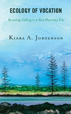 Ecology of Vocation - Kiara A. Jorgenson