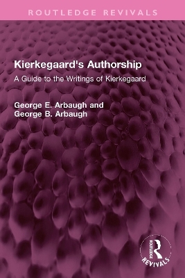 Kierkegaard's Authorship - George E. Arbaugh, George B. Arbaugh