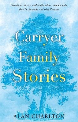 Carryer Family Stories - Alan Charlton