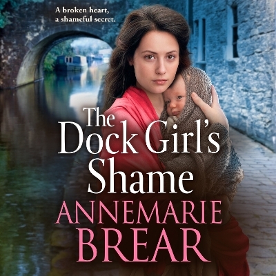 The Dock Girl's Shame -  AnneMarie Brear