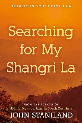 Searching for My Shangri La - John Staniland